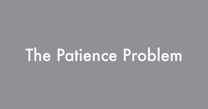 The Patience Problem 